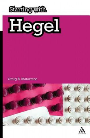 Kniha Starting with Hegel Craig B. Matarrese