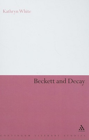 Könyv Beckett and Decay Kathryn White