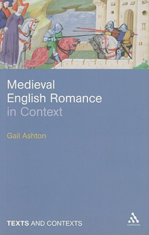 Książka Medieval English Romance in Context Gail Ashton