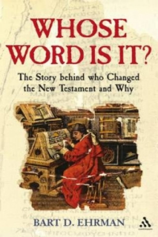 Könyv Whose Word is it? Bart D. Ehrman