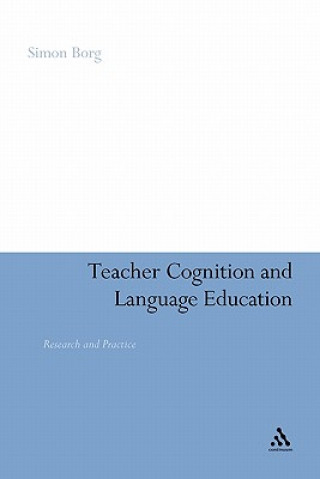 Kniha Teacher Cognition and Language Education Simon Borg