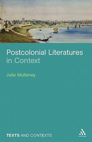 Carte Postcolonial Literatures in Context Julie Mullaney