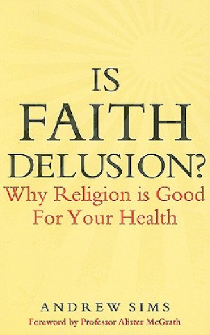 Knjiga Is Faith Delusion? Andrew Sims