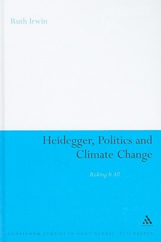 Книга Heidegger, Politics and Climate Change Ruth Irwin