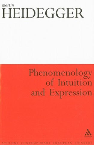 Könyv Phenomenology of Intuition and Expression Martin Heidegger
