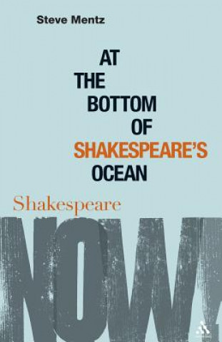 Kniha At the Bottom of Shakespeare's Ocean Steve Mentz