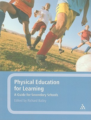 Kniha Physical Education for Learning Richard Bailey