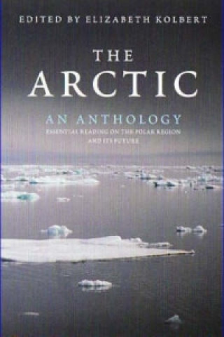 Könyv Arctic: An Anthology Elizabeth Kolbert
