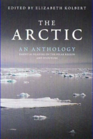 Libro Arctic: An Anthology Elizabeth Kolbert