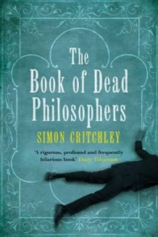 Kniha Book Of Dead Philosophers Simon Critchley