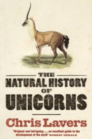 Kniha Natural History Of Unicorns Chris Lavers