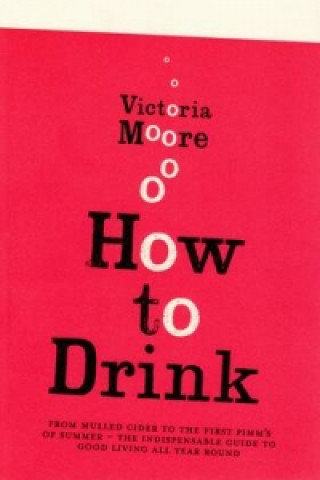 Kniha How To Drink Victoria Moore