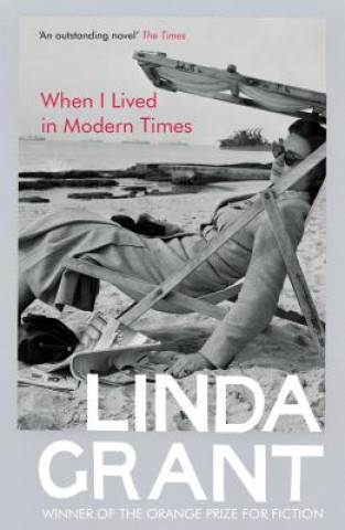 Kniha When I Lived In Modern Times Linda Grant