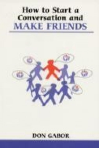 Kniha How to Start a Conversation and Make Friends Don Gabor