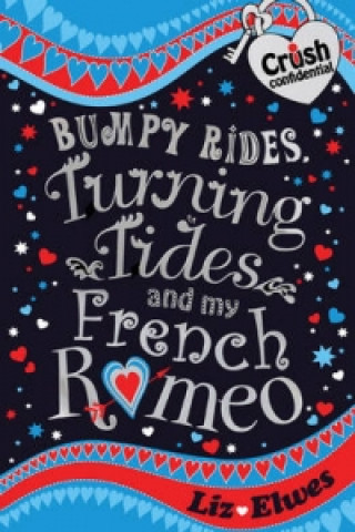 Kniha Bumpy Rides, Turning Tides and My French Romeo Liz Elwes