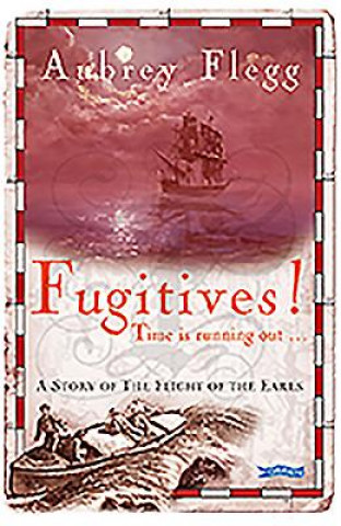 Kniha Fugitives! Aubrey Flegg