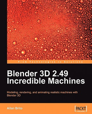 Kniha Blender 3D 2.49 Incredible Machines Allan Brito