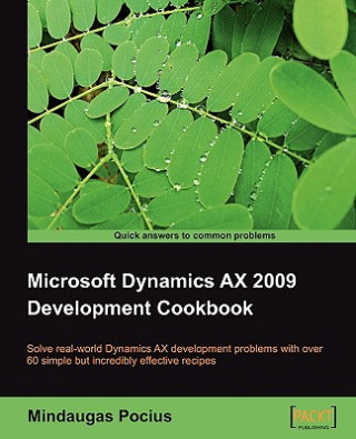 Carte Microsoft Dynamics AX 2009 Development Cookbook Mindaugas Pocius