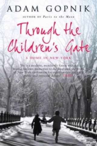 Könyv Through The Children's Gate Adam Gopnik