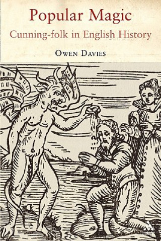 Kniha Popular Magic: Cunning-folk in English History Owen Davies