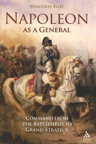 Книга Napoleon as a General Jonathon Riley