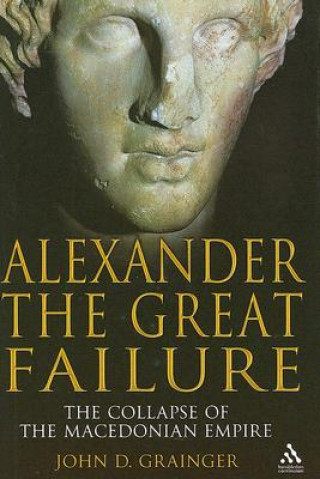 Kniha Alexander the Great Failure John D Grainger