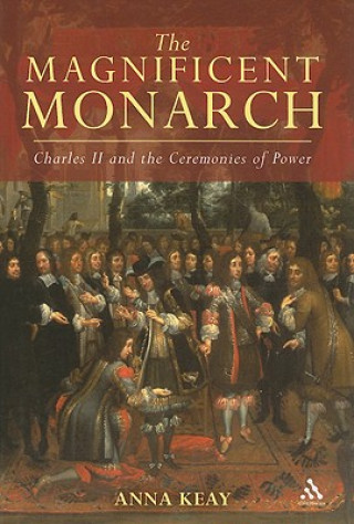 Knjiga Magnificent Monarch Anna Keay