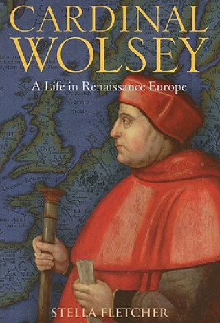 Knjiga Cardinal Wolsey Stella Fletcher