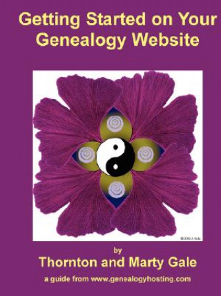 Książka Getting Started on Your Genealogy Website Thornton and M Gale