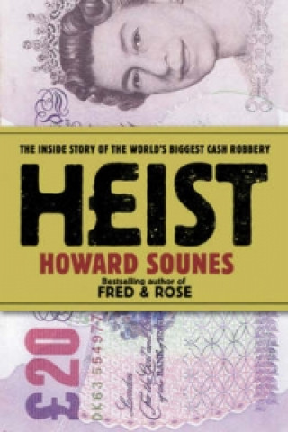 Книга Heist Howard Sounes