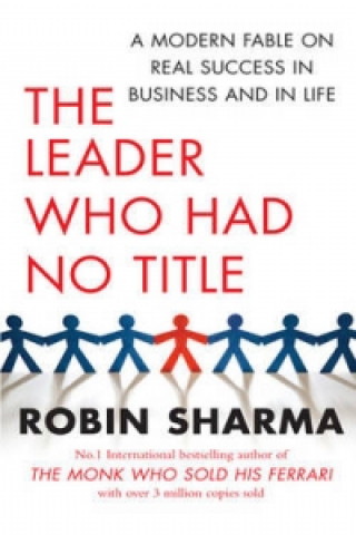 Knjiga Leader Who Had No Title Robin Sharma