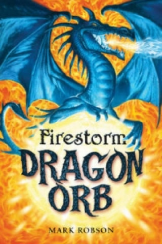 Knjiga Dragon Orb: Firestorm Mark Robson