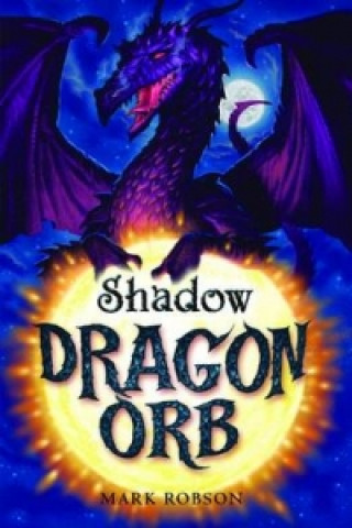 Książka Dragon Orb: Shadow Mark Robson