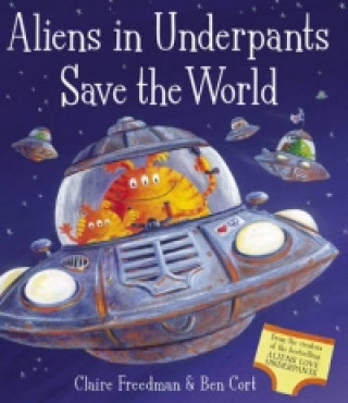 Kniha Aliens in Underpants Save the World Claire Freedman