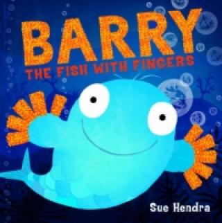 Kniha Barry the Fish with Fingers Sue Hendra