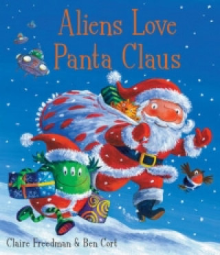 Könyv Aliens Love Panta Claus Claire Freedman