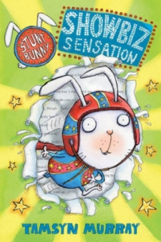 Kniha Stunt Bunny: Showbiz Sensation Tamsyn Murray
