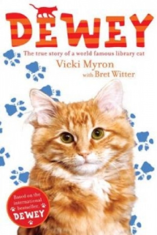 Libro Dewey: The True Story of a World-Famous Library Cat Vicki Myron