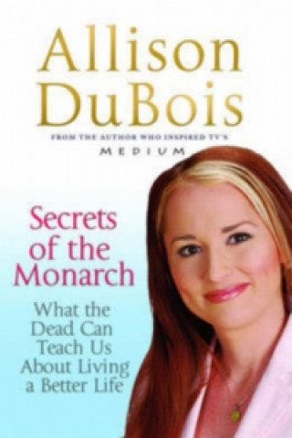 Könyv Secrets of the Monarch Allison Dubois