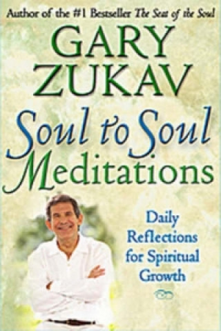 Kniha Soul to Soul Meditations Gary Zukav