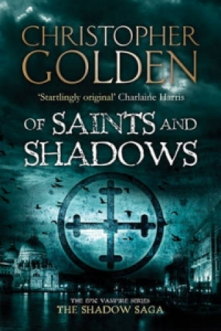 Könyv Of Saints and Shadows Christopher Golden