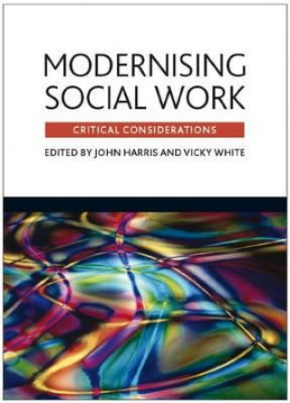 Kniha Modernising social work John Harris