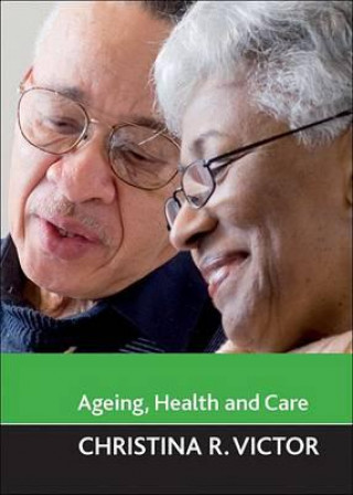 Boek Ageing, health and care Christina Victor