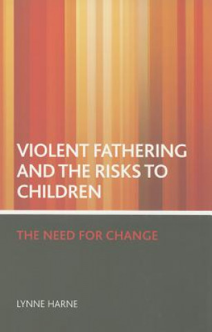 Knjiga Violent fathering and the risks to children Lynne Harnes