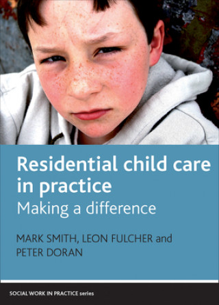 Kniha Residential Child Care in Practice Mark Smith