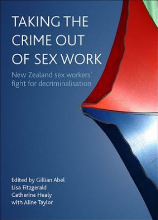 Buch Taking the crime out of sex work Gillian Abel