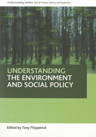 Kniha Understanding the environment and social policy Tony Fitzpatrick