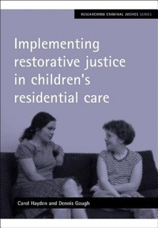 Carte Implementing restorative justice in children's residential care Carol Hayden