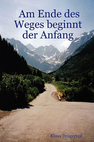 Könyv Am Ende Des Weges Beginnt Der Anfang Klaus