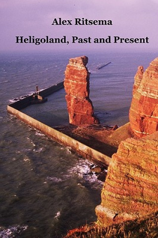 Kniha Heligoland, Past and Present Alex